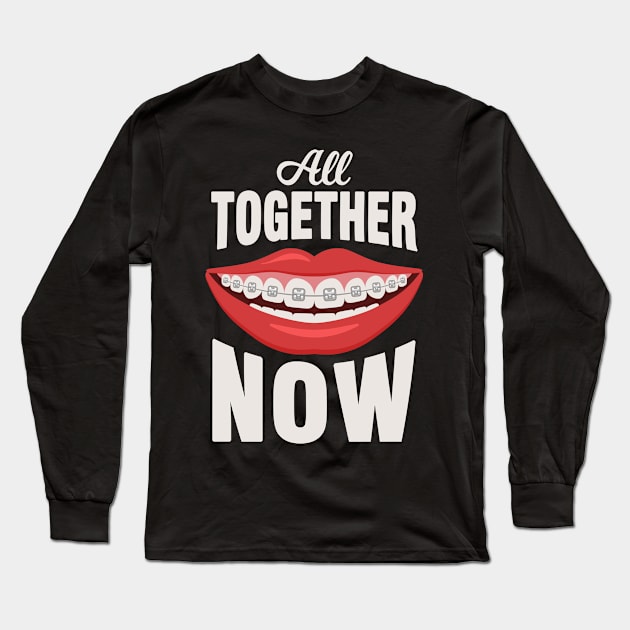 Braces orthodontist dentist Long Sleeve T-Shirt by Tobias Store